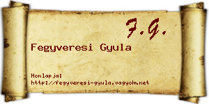 Fegyveresi Gyula névjegykártya